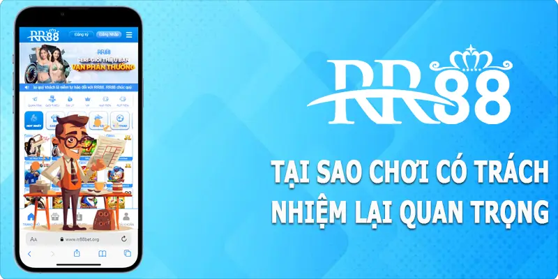 Tầm quan trọng của việc chơi có trách nhiệm tại RR88