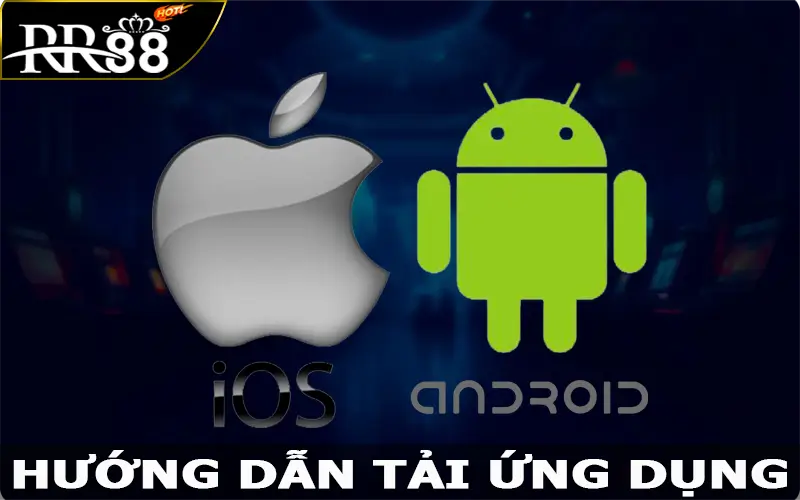 Hướng dẫn tải app RR88 nhanh nhất