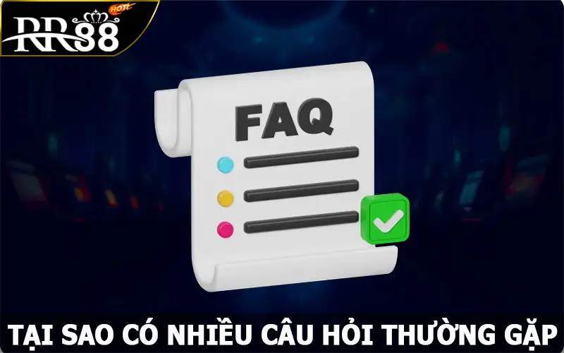 Tại sao có nhiều câu hỏi thường gặp tại sân chơi?