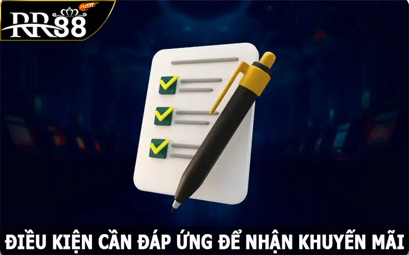 Điều kiện cần đáp ứng để nhận khuyến mãi RR88